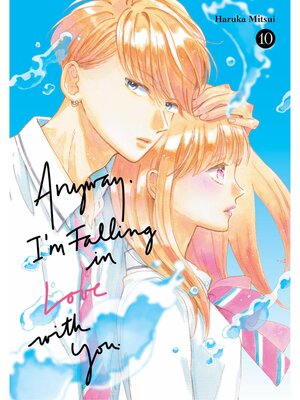 cover image of Anyway, I'm Falling in Love with You, Volume 10